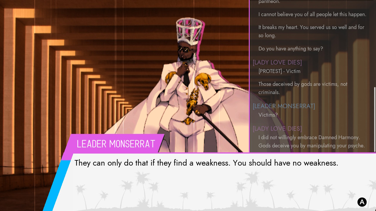 Leader Monserrat, a black man in a white suit with golden skulls on it and black sunglasses saying "They can only do that if they find a weakness. You should have no weakness."