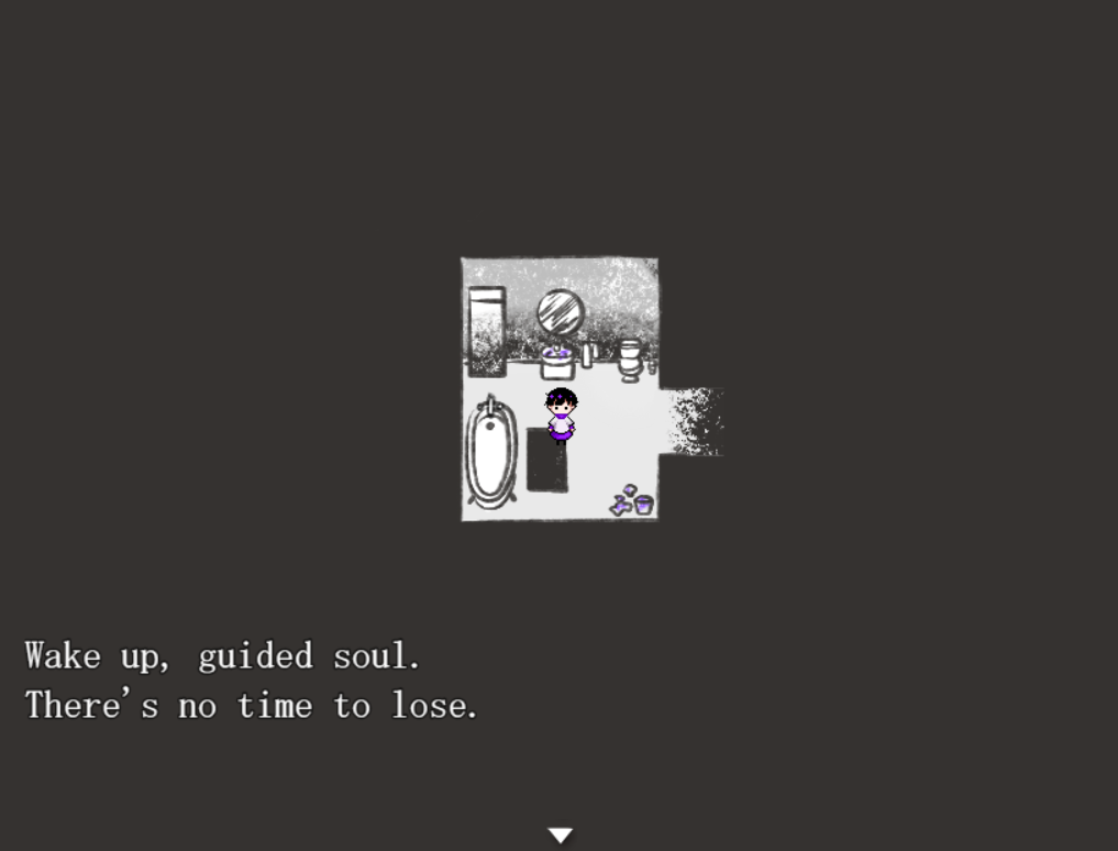 The player character in a black and white bathroom. Text on the screen says wake up, guided soul. there's no time to lose.